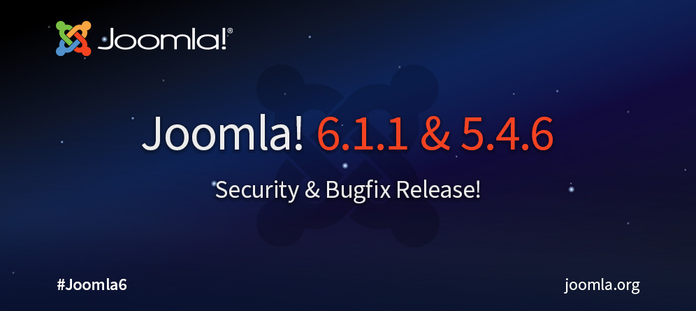 Joomla 6.1.1 ve 5.4.6 Güvenlik ve Hata Düzeltme Sürümü